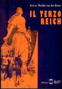 Libri Moeller van den Bruck Arthur - Il Terzo Reich NUOVO SIGILLATO, EDIZIONE DEL 12/04/2023 SUBITO DISPONIBILE