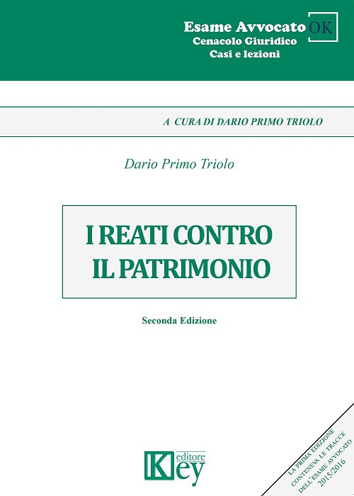 Libri Triolo Dario Primo - I Reati Contro Il Patrimonio NUOVO SIGILLATO, EDIZIONE DEL 07/10/2017 SUBITO DISPONIBILE
