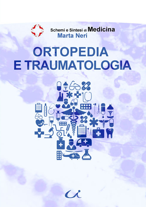Libri Marta Neri - Ortopedia E Traumatologia NUOVO SIGILLATO, EDIZIONE DEL 02/04/2015 SUBITO DISPONIBILE