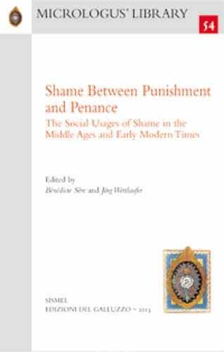Libri Shame Between Punishment And Penance. The Social Usages Of Shame In The Middle Ages And Early Modern Times. Ediz. Inglese E Francese NUOVO SIGILLATO, EDIZIONE DEL 06/05/2013 SUBITO DISPONIBILE
