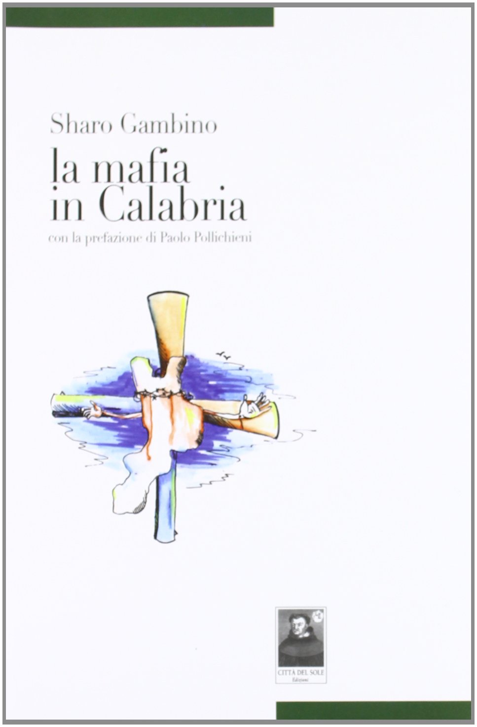 Libri Sharo Gambino - La Mafia In Calabria NUOVO SIGILLATO SUBITO DISPONIBILE