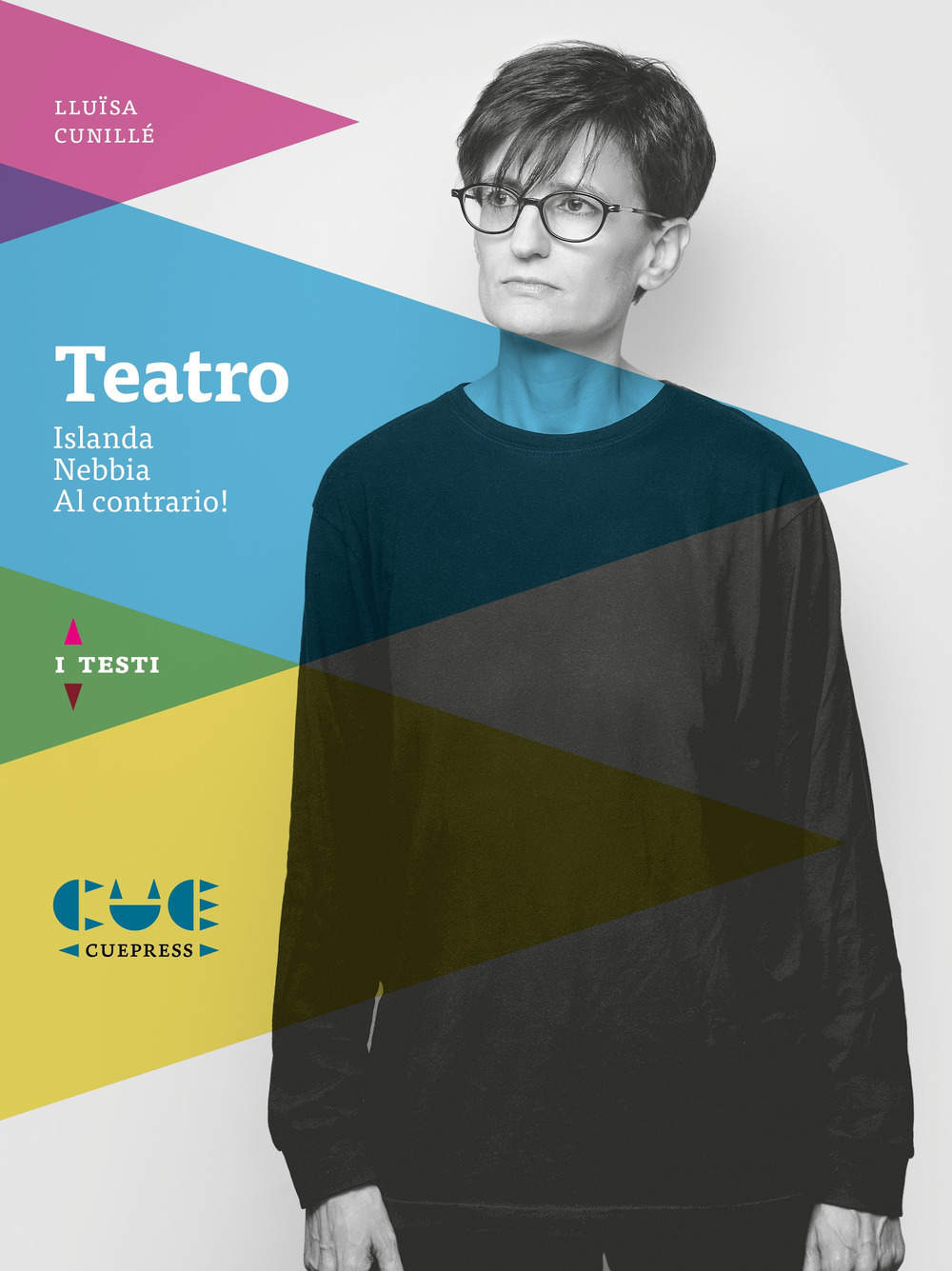 Libri Lluïsa Cunillé - Teatro: Islanda-Nebbia-Al Contrario! NUOVO SIGILLATO, EDIZIONE DEL 07/03/2018 SUBITO DISPONIBILE