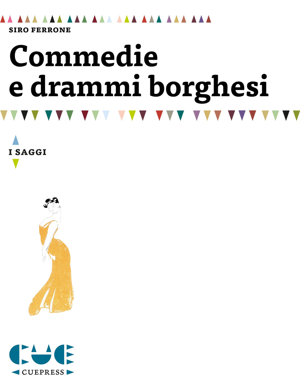 Libri Siro Ferrone - Commedie E Drammi Borghesi NUOVO SIGILLATO, EDIZIONE DEL 27/03/2017 SUBITO DISPONIBILE