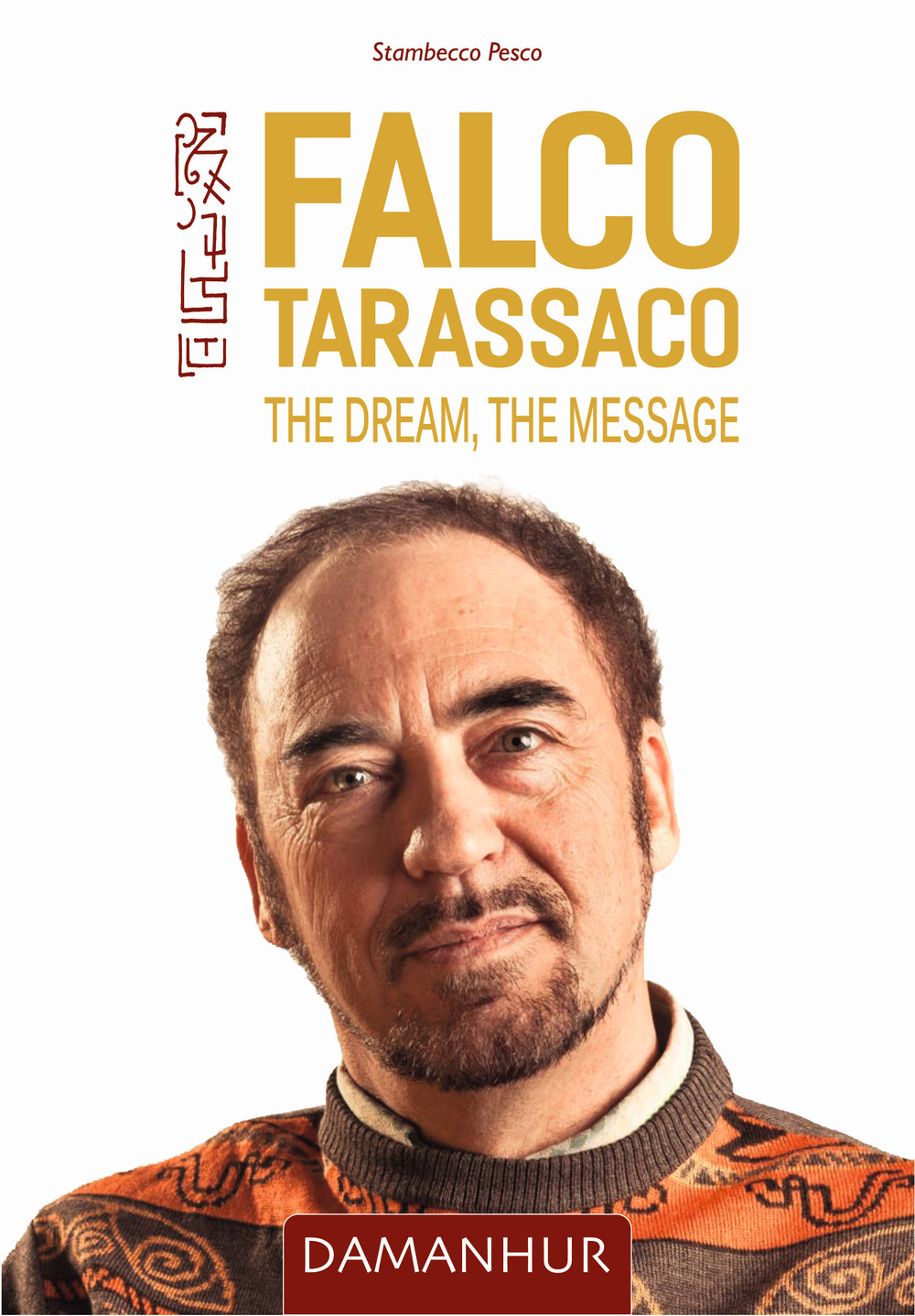 Libri Pesco Stambecco - Falco Tarassaco. The Dream, The Message NUOVO SIGILLATO, EDIZIONE DEL 03/05/2021 SUBITO DISPONIBILE