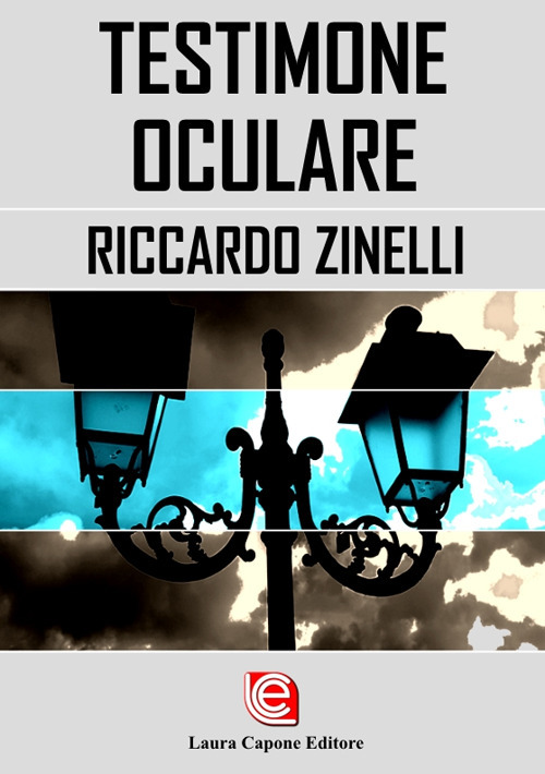 Libri Riccardo Zinelli - Testimone Oculare NUOVO SIGILLATO SUBITO DISPONIBILE
