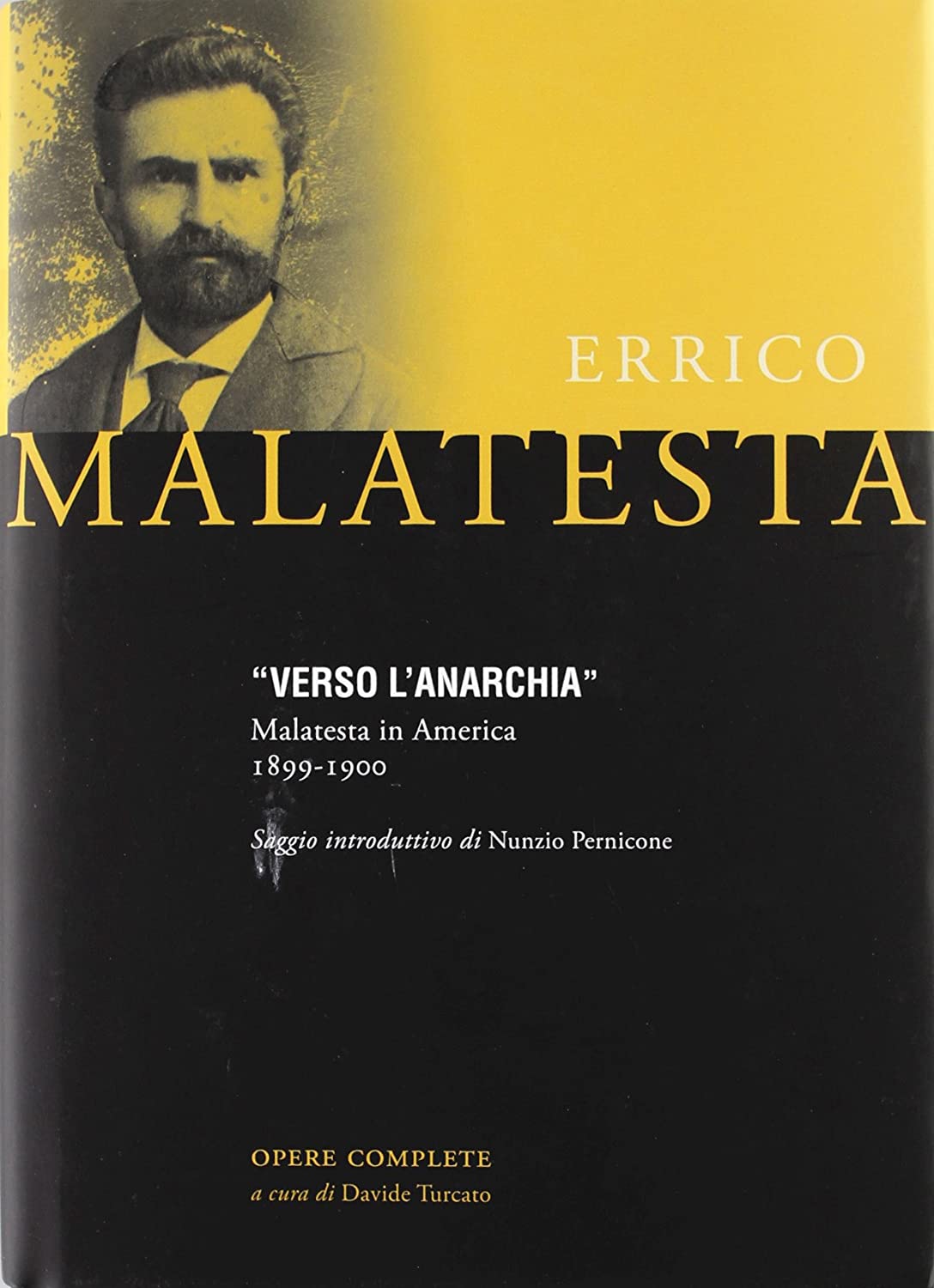 Libri Errico Malatesta - -Verso L'anarchia-. Malatesta In America 1899-1900 NUOVO SIGILLATO SUBITO DISPONIBILE