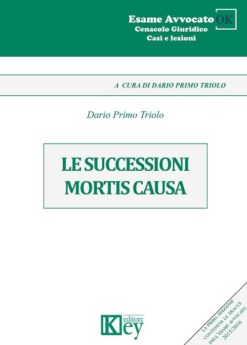 Libri Triolo Dario Primo - Le Successioni Mortis Causa NUOVO SIGILLATO, EDIZIONE DEL 16/01/2018 SUBITO DISPONIBILE