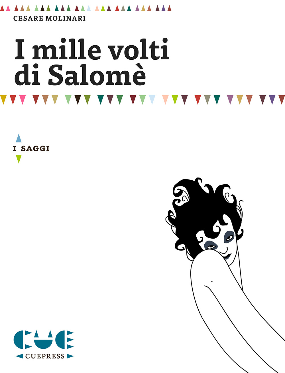 Libri Cesare Molinari - I Mille Volti Di Salome NUOVO SIGILLATO, EDIZIONE DEL 01/01/2015 SUBITO DISPONIBILE
