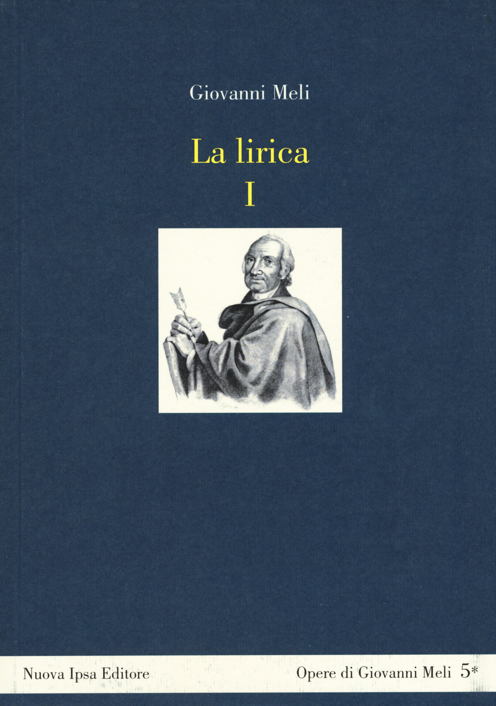 Libri Giovanni Meli - La Lirica. Testo Siciliano A Fronte Vol 01 NUOVO SIGILLATO, EDIZIONE DEL 03/03/2019 SUBITO DISPONIBILE