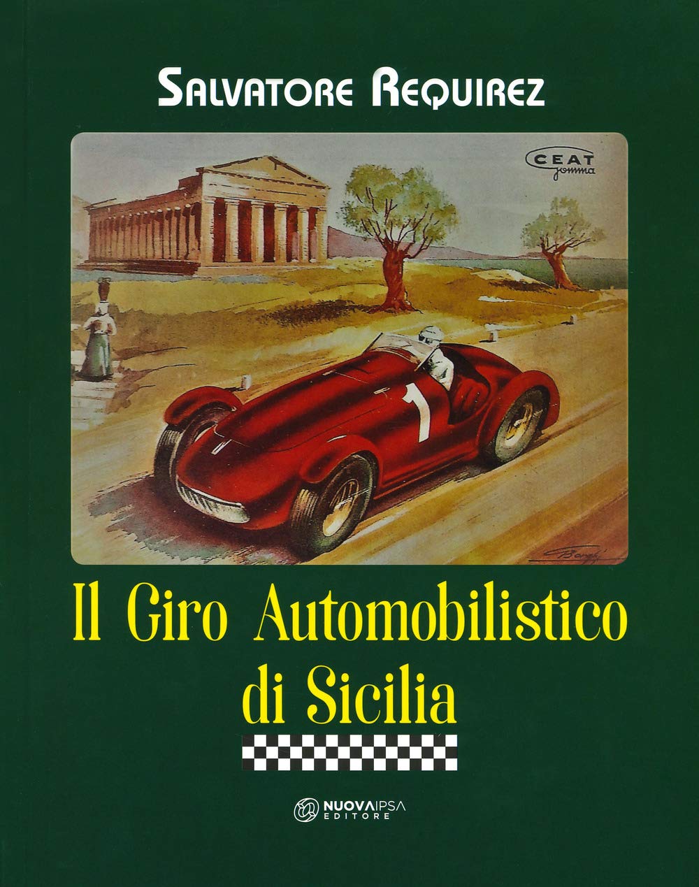 Libri Salvatore Requirez - Il Giro Automobilistico Di Sicilia NUOVO SIGILLATO, EDIZIONE DEL 02/09/2019 SUBITO DISPONIBILE