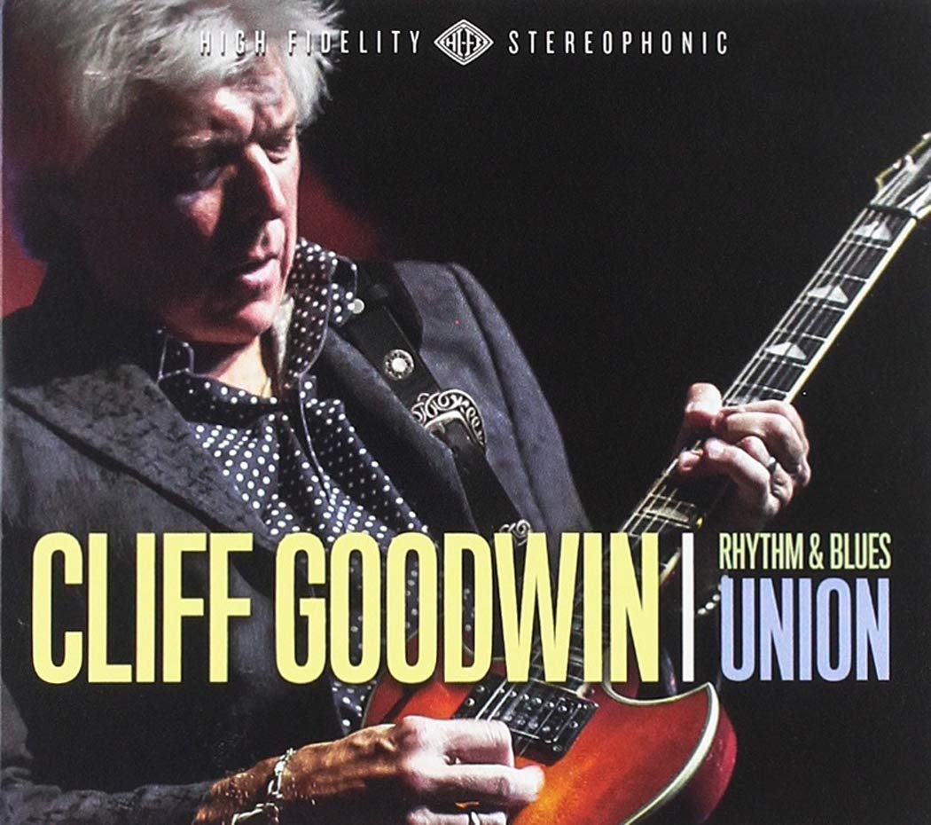 Audio Cd Cliff Goodwin - Rhythm & Blues Union NUOVO SIGILLATO, EDIZIONE DEL 01/06/2018 SUBITO DISPONIBILE
