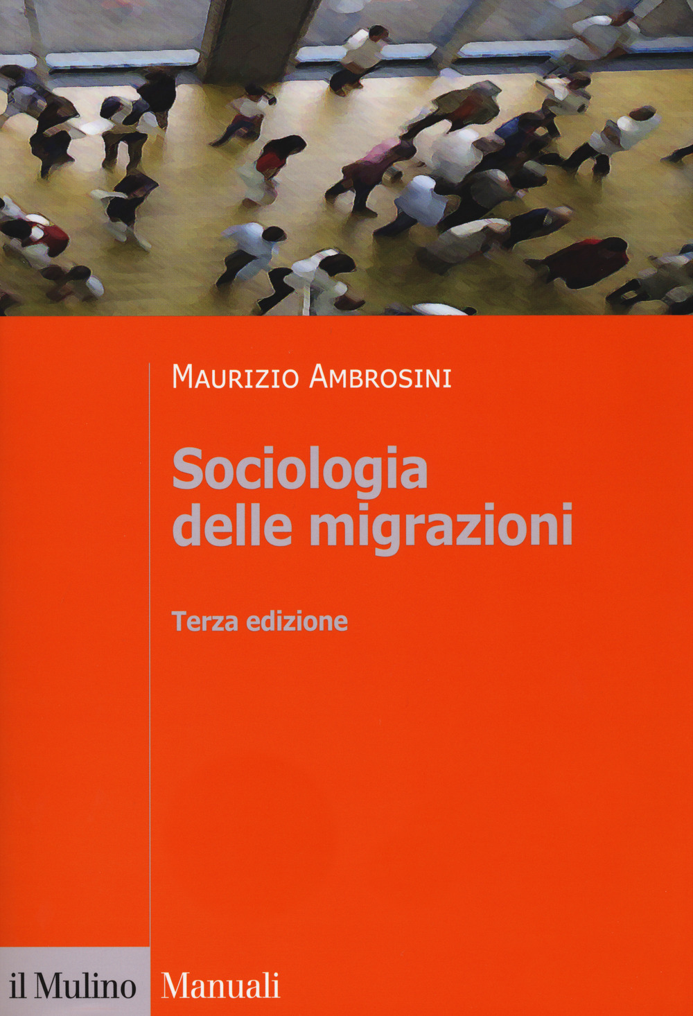 Libri Maurizio Ambrosini - Sociologia Delle Migrazioni NUOVO SIGILLATO, EDIZIONE DEL 06/03/2020 SUBITO DISPONIBILE