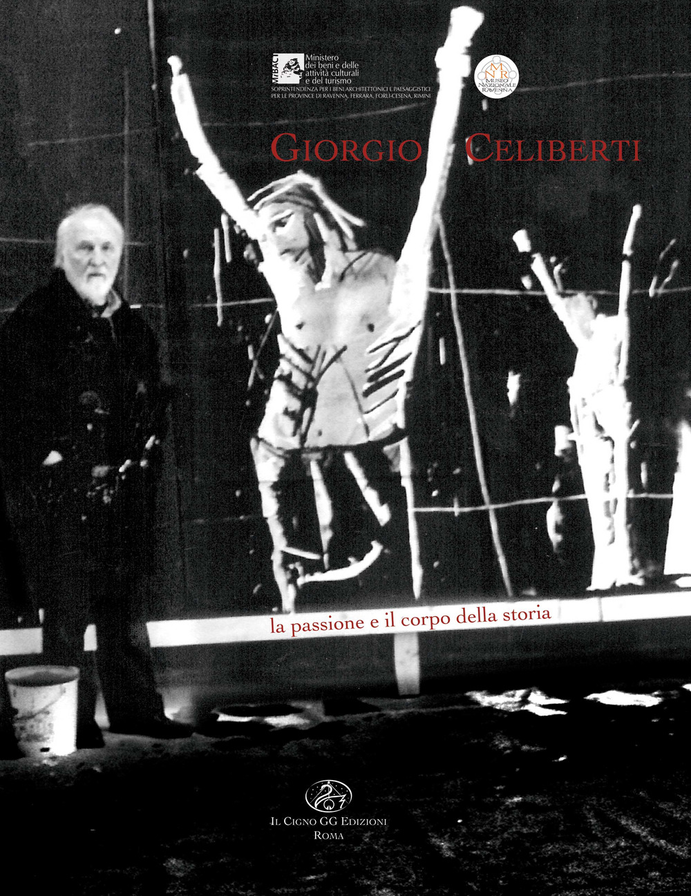 Libri Giorgio Celiberti. La Passione E Il Corpo Della Storia NUOVO SIGILLATO SUBITO DISPONIBILE