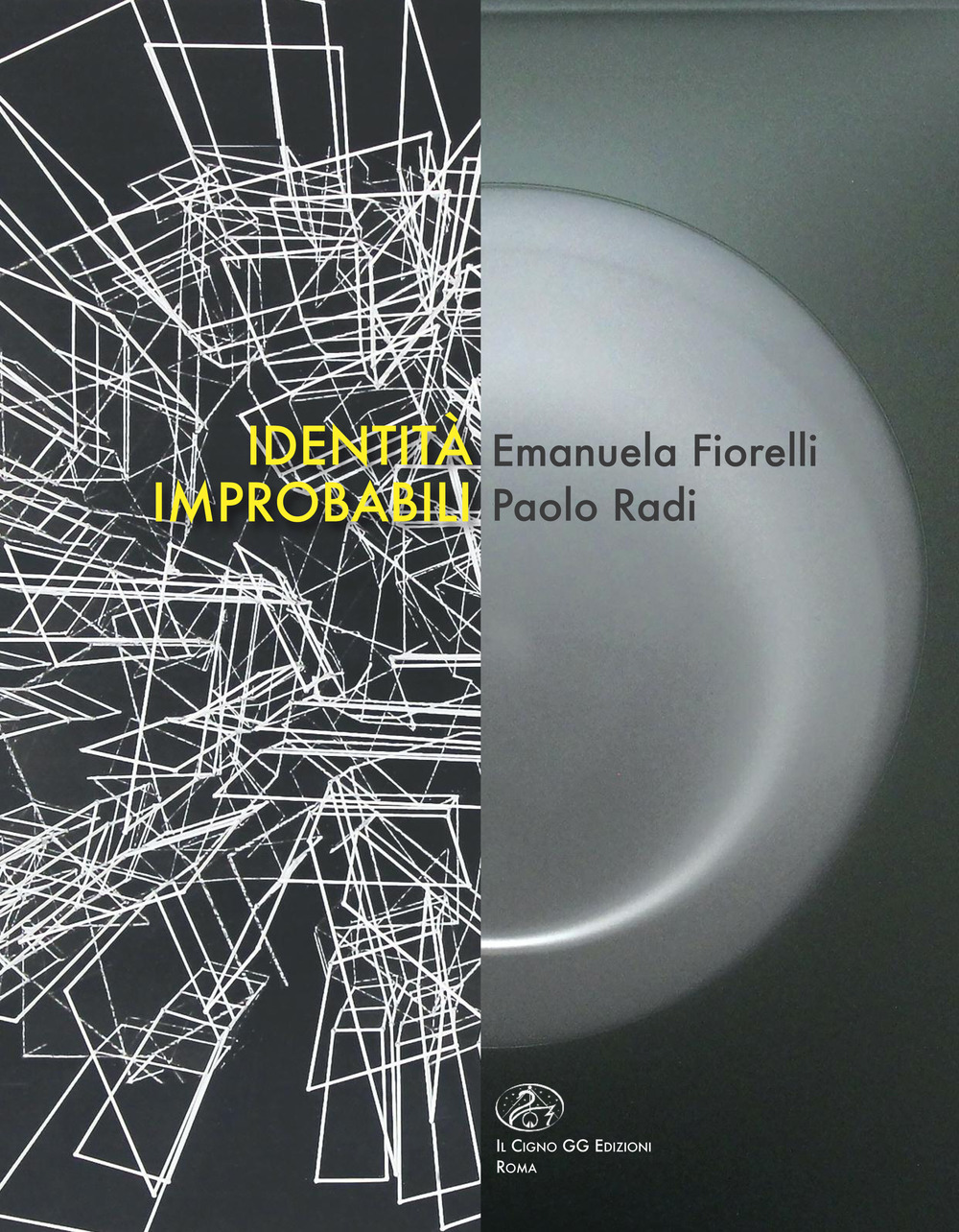 Libri Identita Improbabili. Emanuela Fiorelli E Paolo Radi NUOVO SIGILLATO SUBITO DISPONIBILE