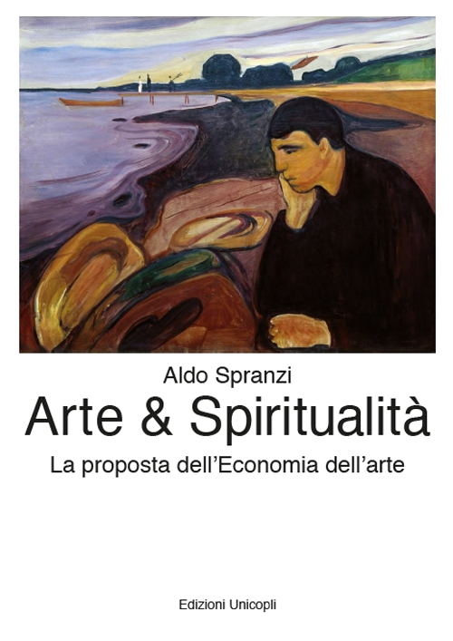 Libri Aldo Spranzi - Arte & Spiritualita. La Proposta Dell'Economia Dell'Arte NUOVO SIGILLATO, EDIZIONE DEL 03/10/2016 SUBITO DISPONIBILE