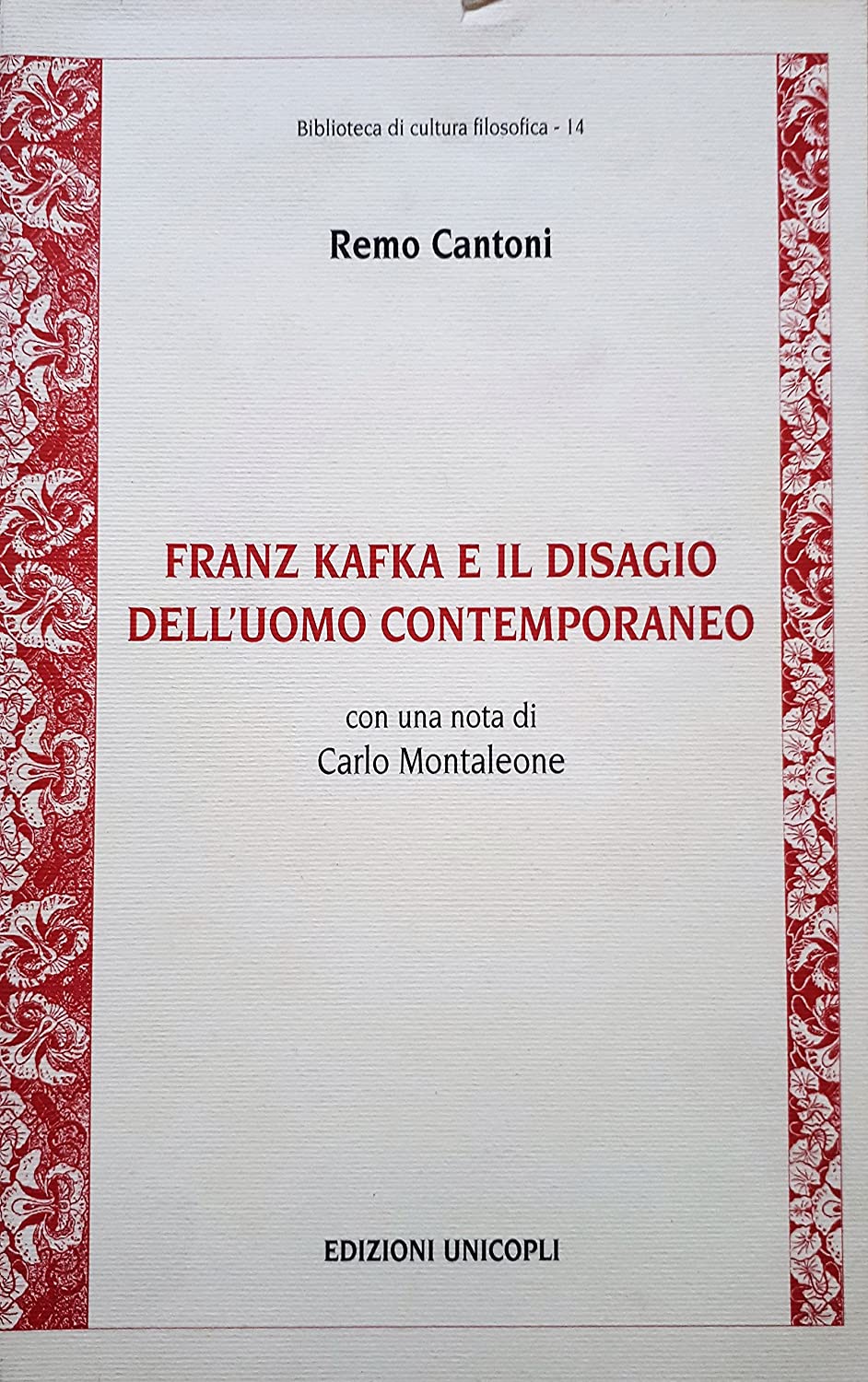 Libri Remo Cantoni - Franz Kafka E Il Disagio Dell'uomo Contemporaneo NUOVO SIGILLATO, EDIZIONE DEL 18/12/2003 SUBITO DISPONIBILE