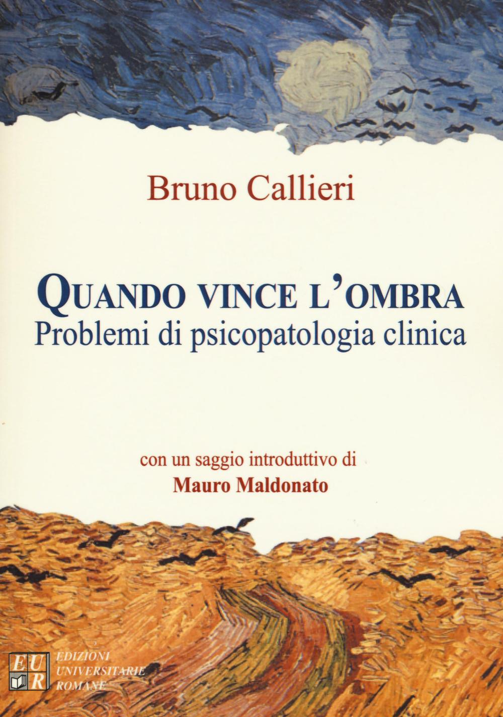 Libri Bruno Callieri - Quando Vince L'ombra. Problemi Di Psicopatologia Clinica NUOVO SIGILLATO SUBITO DISPONIBILE