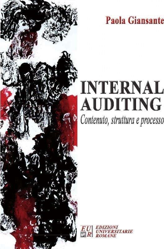 Libri Paola Giansante - Internal Auditing. Contenuto, Struttura E Processo NUOVO SIGILLATO SUBITO DISPONIBILE