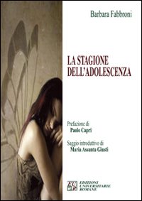 Libri Barbara Fabbroni - La Stagione Dell'Adolescenza NUOVO SIGILLATO SUBITO DISPONIBILE
