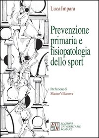 Libri Luca Impara - Prevenzione Primaria, Fisiopatologia Dello Sport E Diagnostica NUOVO SIGILLATO SUBITO DISPONIBILE