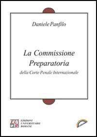 Libri Daniele Panfilo - La Commissione Preparatoria Della Corte Penale Internazionale NUOVO SIGILLATO SUBITO DISPONIBILE
