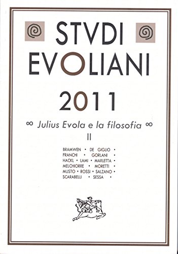 Libri Studi Evoliani 2011. Julius Evola E La Filosofia NUOVO SIGILLATO, EDIZIONE DEL 18/12/2013 SUBITO DISPONIBILE