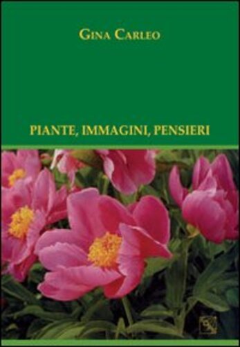 Libri Gina Carleo - Piante, Immagini, Pensieri NUOVO SIGILLATO SUBITO DISPONIBILE