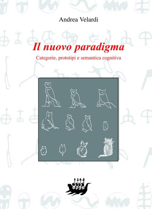 Libri Andrea Velardi - Il Nuovo Paradigma. Categorie, Prototipi E Semantica Cognitiva NUOVO SIGILLATO SUBITO DISPONIBILE