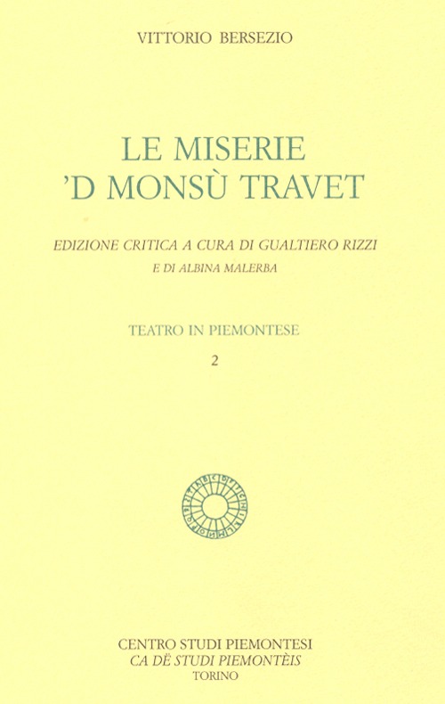 Libri Vittorio Bersezio - Le Miserie 'D Monsu Travet NUOVO SIGILLATO SUBITO DISPONIBILE