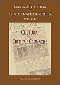 Libri Maria Accascina E Il Giornale Di Sicilia (1938-1942) NUOVO SIGILLATO, EDIZIONE DEL 01/10/2007 SUBITO DISPONIBILE