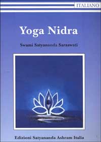 Libri Saraswati Satyananda Swami - Yoga Nidra NUOVO SIGILLATO, EDIZIONE DEL 26/09/2016 SUBITO DISPONIBILE