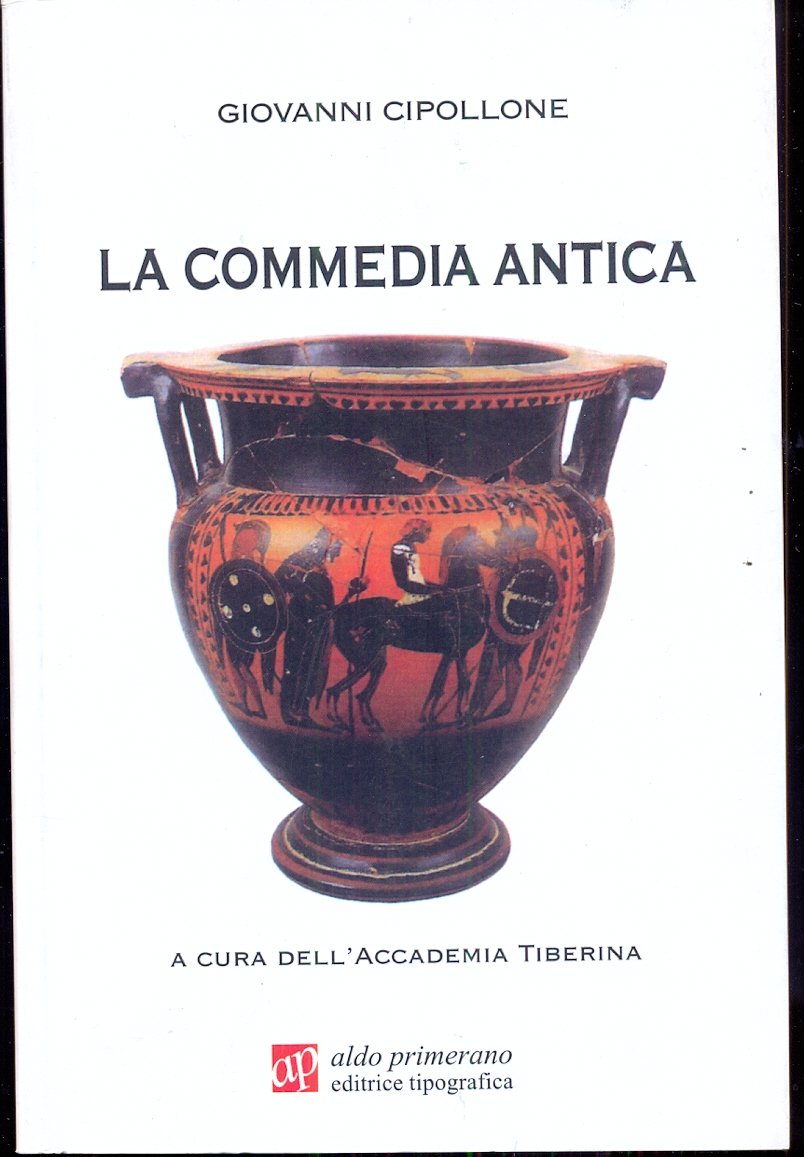 Libri Giovanni Cipollone - La Commedia Antica NUOVO SIGILLATO SUBITO DISPONIBILE