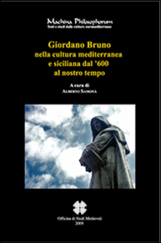 Libri Giordano Bruno Nella Cultura Mediterranea E Siciliana Dal '600 Al Nostro Tempo NUOVO SIGILLATO, EDIZIONE DEL 30/12/2009 SUBITO DISPONIBILE