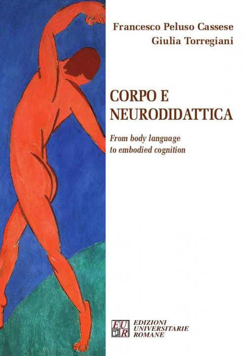Libri Peluso Cassese Francesco / Torregiani Giulia - Corpo E Neurodidattica. From Body Language To Embodied Cognition NUOVO SIGILLATO, EDIZIONE DEL 01/03/2017 SUBITO DISPONIBILE