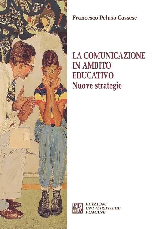 Libri Peluso Cassese Francesco - La Comunicazione In Ambito Educativo. Nuove Strategie NUOVO SIGILLATO, EDIZIONE DEL 01/03/2013 SUBITO DISPONIBILE
