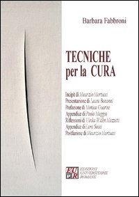 Libri Barbara Fabbroni - Tecniche Per La Cura NUOVO SIGILLATO, EDIZIONE DEL 01/02/2012 SUBITO DISPONIBILE