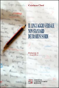 Libri Cristiano Chesi - Il Linguaggio Verbale Non Standard Dei Bambini Sordi NUOVO SIGILLATO SUBITO DISPONIBILE