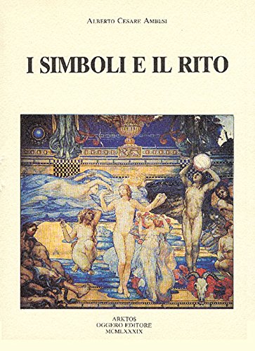 Libri Ambesi Alberto Cesare - I Simboli E Il Rito NUOVO SIGILLATO SUBITO DISPONIBILE