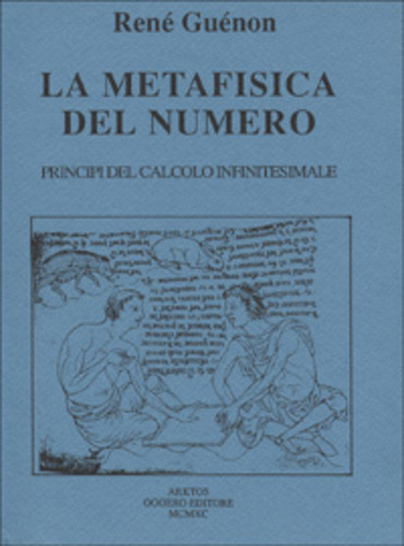 Libri Rene Guenon - La Metafisica Del Numero. Principi Del Calcolo Infinitesimale NUOVO SIGILLATO SUBITO DISPONIBILE