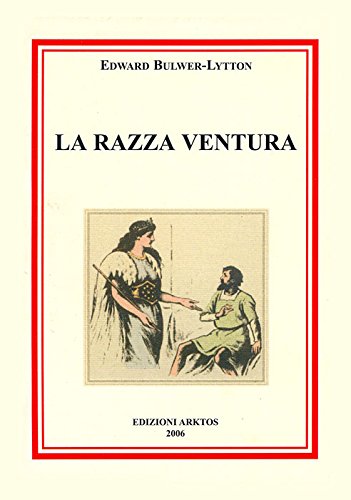 Libri Bulwer Lytton Edward - La Razza Ventura NUOVO SIGILLATO SUBITO DISPONIBILE