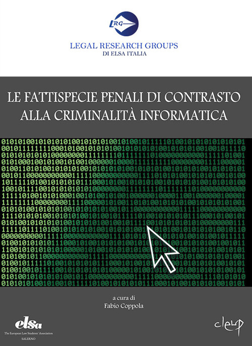 Libri Fattispecie Penali Di Contrasto Alla Criminalita Informatica (Le) NUOVO SIGILLATO, EDIZIONE DEL 28/11/2018 SUBITO DISPONIBILE