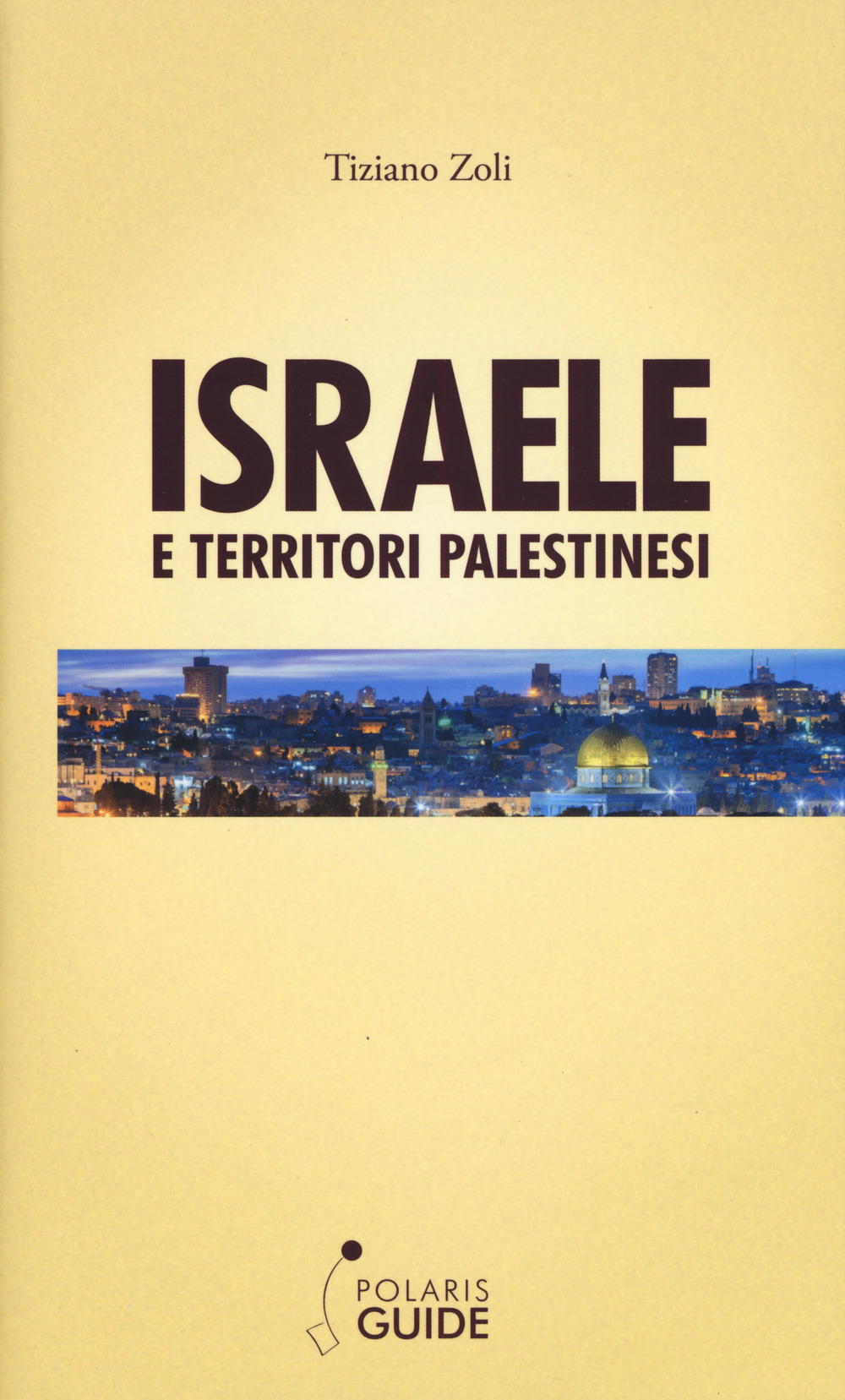 Libri Tiziano Zoli - Israele E Territori Palestinesi NUOVO SIGILLATO, EDIZIONE DEL 26/06/2019 SUBITO DISPONIBILE