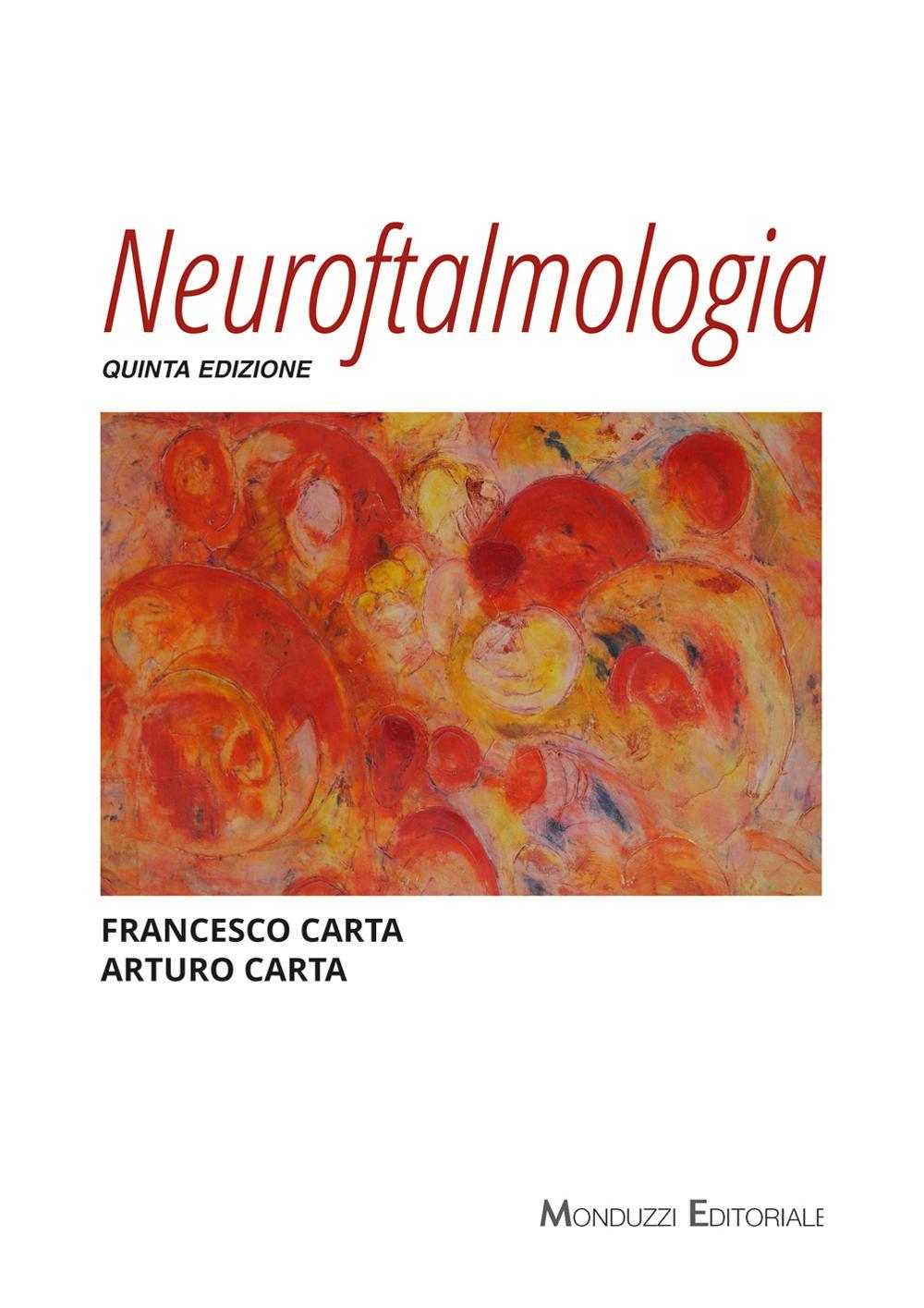 Libri Francesco Carta Arturo - Neuroftalmologia NUOVO SIGILLATO EDIZIONE DEL SUBITO DISPONIBILE