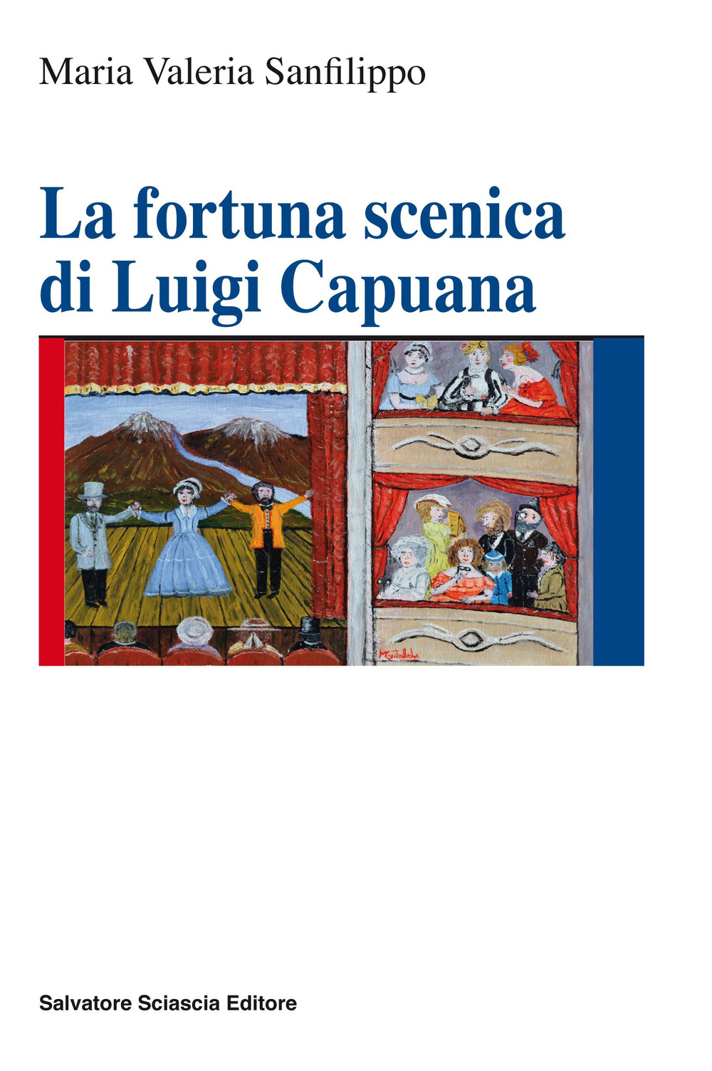 Libri Sanfilippo Maria Valeria - La Fortuna Scenica Di Luigi Capuana NUOVO SIGILLATO, EDIZIONE DEL 04/11/2015 SUBITO DISPONIBILE