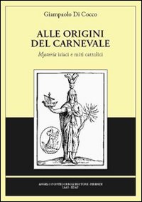 Libri Di Cocco Giampaolo - Alle Origini Del Carnevale. Ediz. Illustrata NUOVO SIGILLATO SUBITO DISPONIBILE
