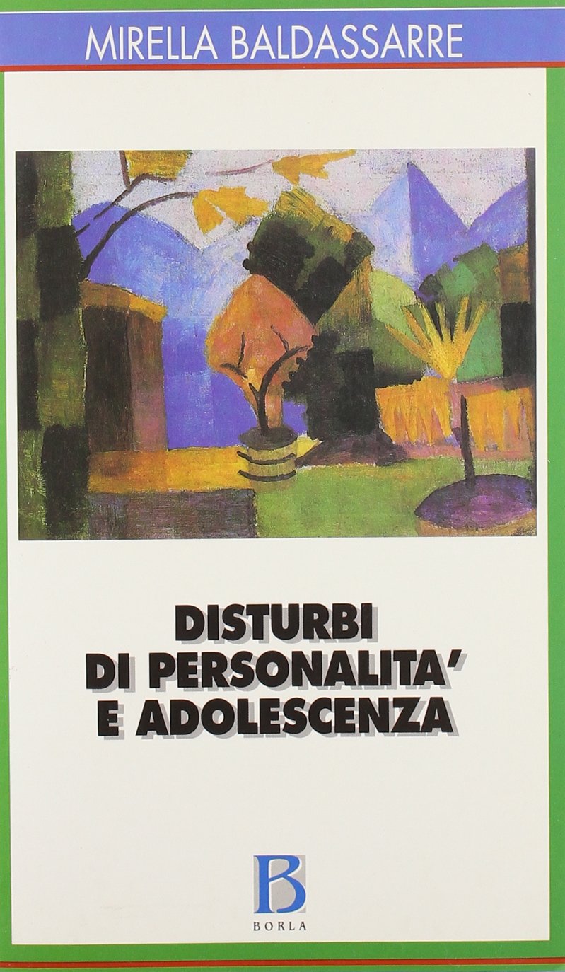 Libri Mirella Baldassarre - Disturbi Di Personalita E Adolescenza NUOVO SIGILLATO, EDIZIONE DEL 01/01/2004 SUBITO DISPONIBILE