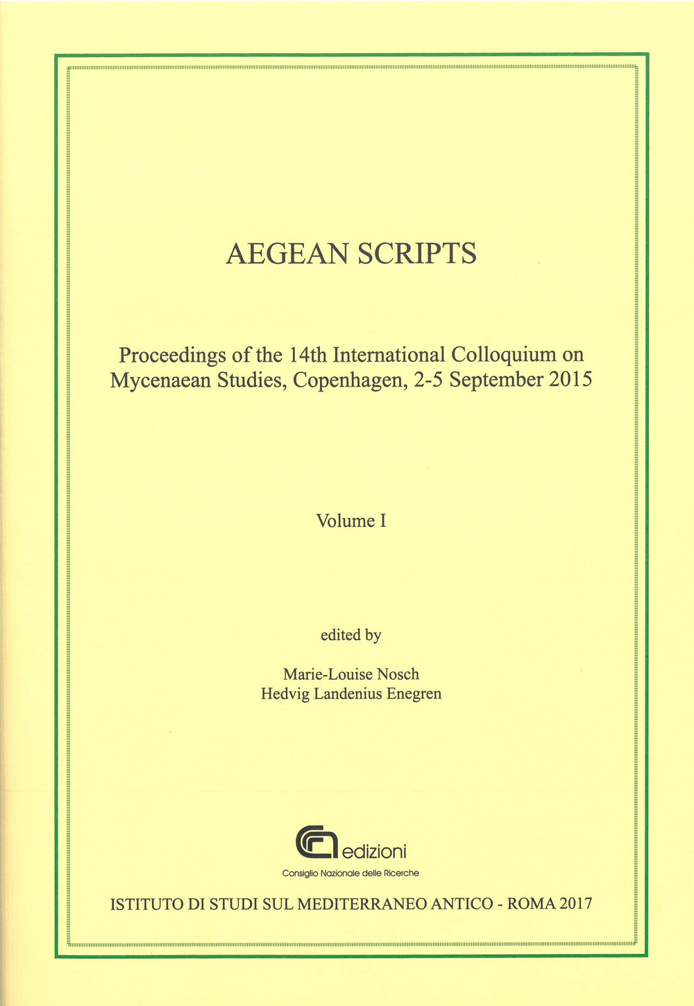Libri Aegean Scripts. Proceedings Of The 14Th International Colloquium On Mycenaean Studies Copenhagen 2-5 September 2015 . Ediz. Multilingue NUOVO SIGILLATO SUBITO DISPONIBILE