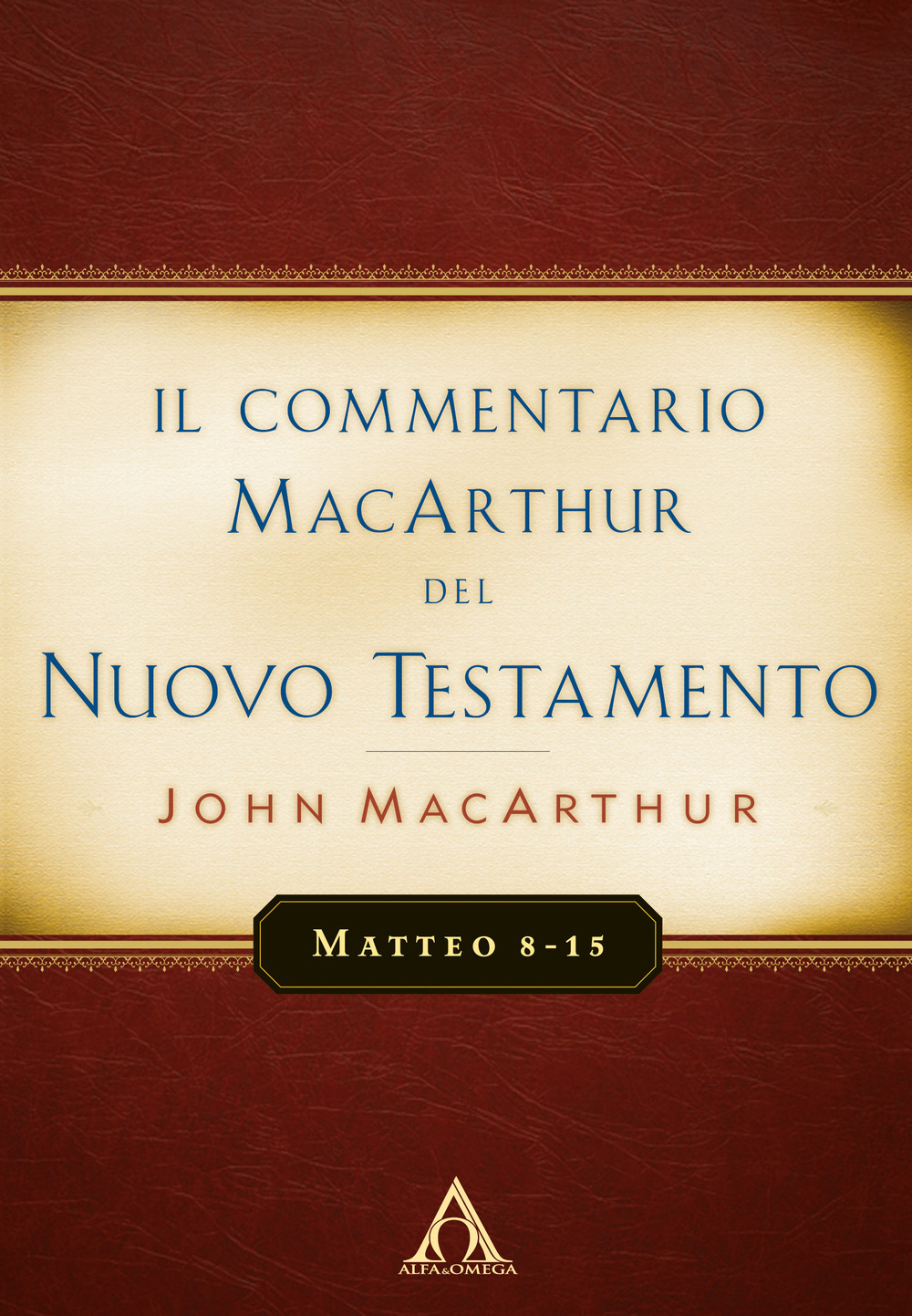 Libri John MacArthur - Il Commentario Macarthur Del Nuovo Testamento. Matteo 8-15 NUOVO SIGILLATO SUBITO DISPONIBILE