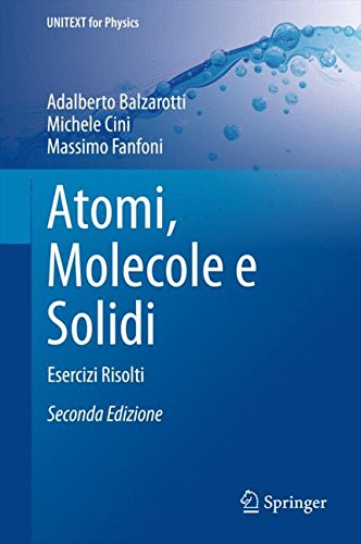 Libri Adalberto Balzarotti / Massimo Fanfoni / Michele Cini - Atomi, Molecole E Solidi. Esercizi Risolti NUOVO SIGILLATO SUBITO DISPONIBILE