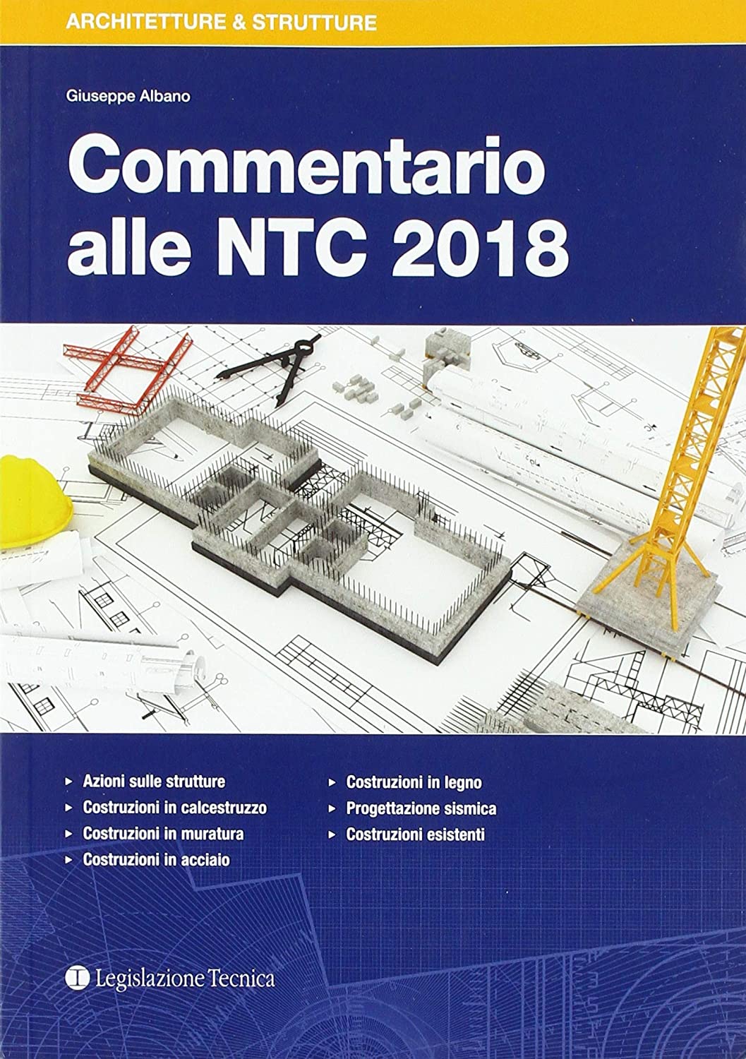Libri Giuseppe Albano - Commentario Alle NTC 2018 NUOVO SIGILLATO, EDIZIONE DEL 06/03/2017 SUBITO DISPONIBILE